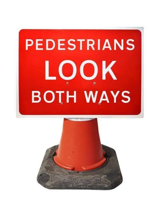 600x450mm Cone Sign - Pedestrians Look Both Ways - 7017