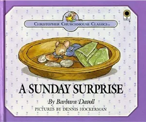 "Christopher Churchmouse Classics: A Sunday Surprise" by Barbara Davoll